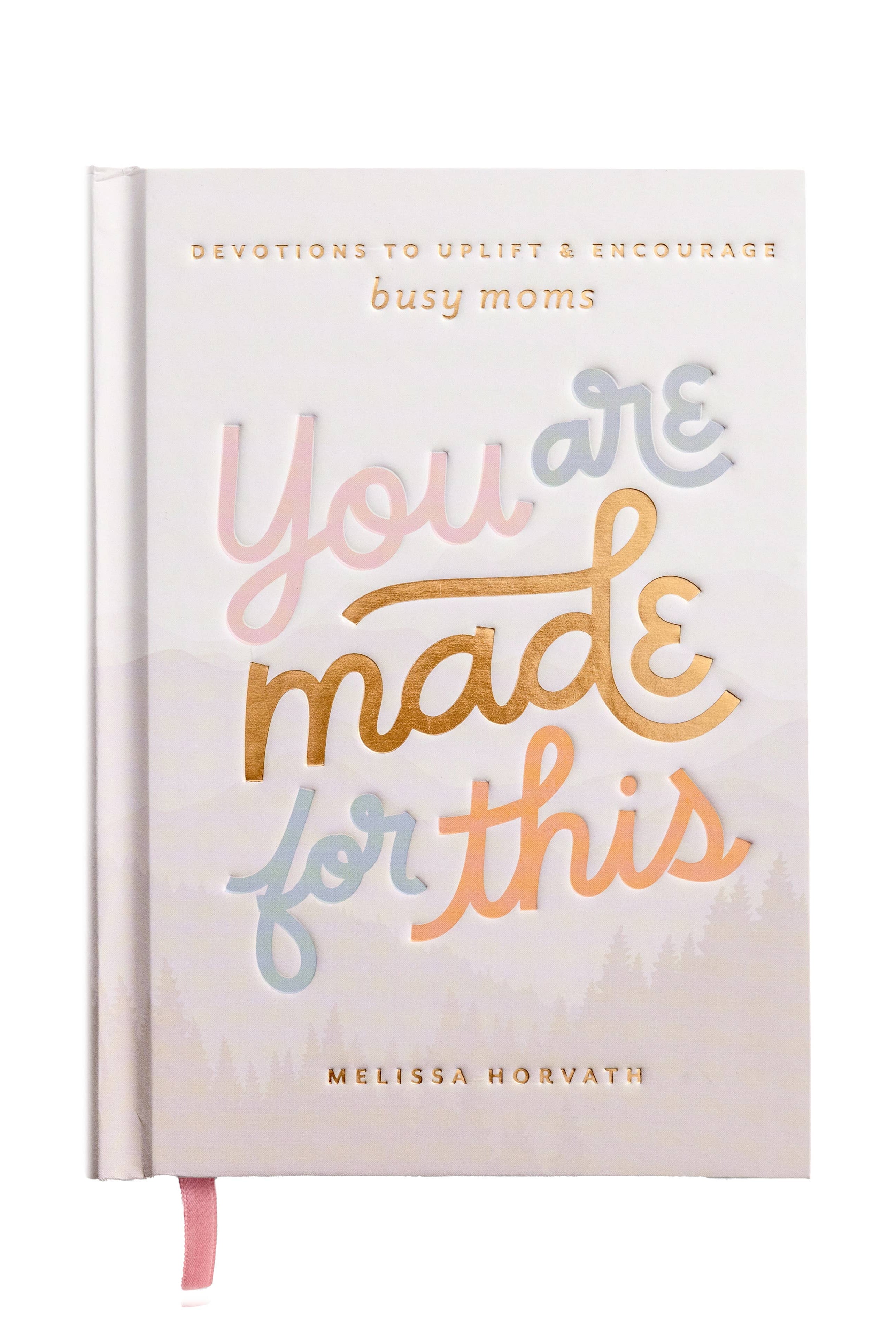You Are Made For This: Devotions To Uplift & Encourage Moms-310 Gift-Sweet Water Decor-The Lovely Closet, Women's Fashion Boutique in Alexandria, KY