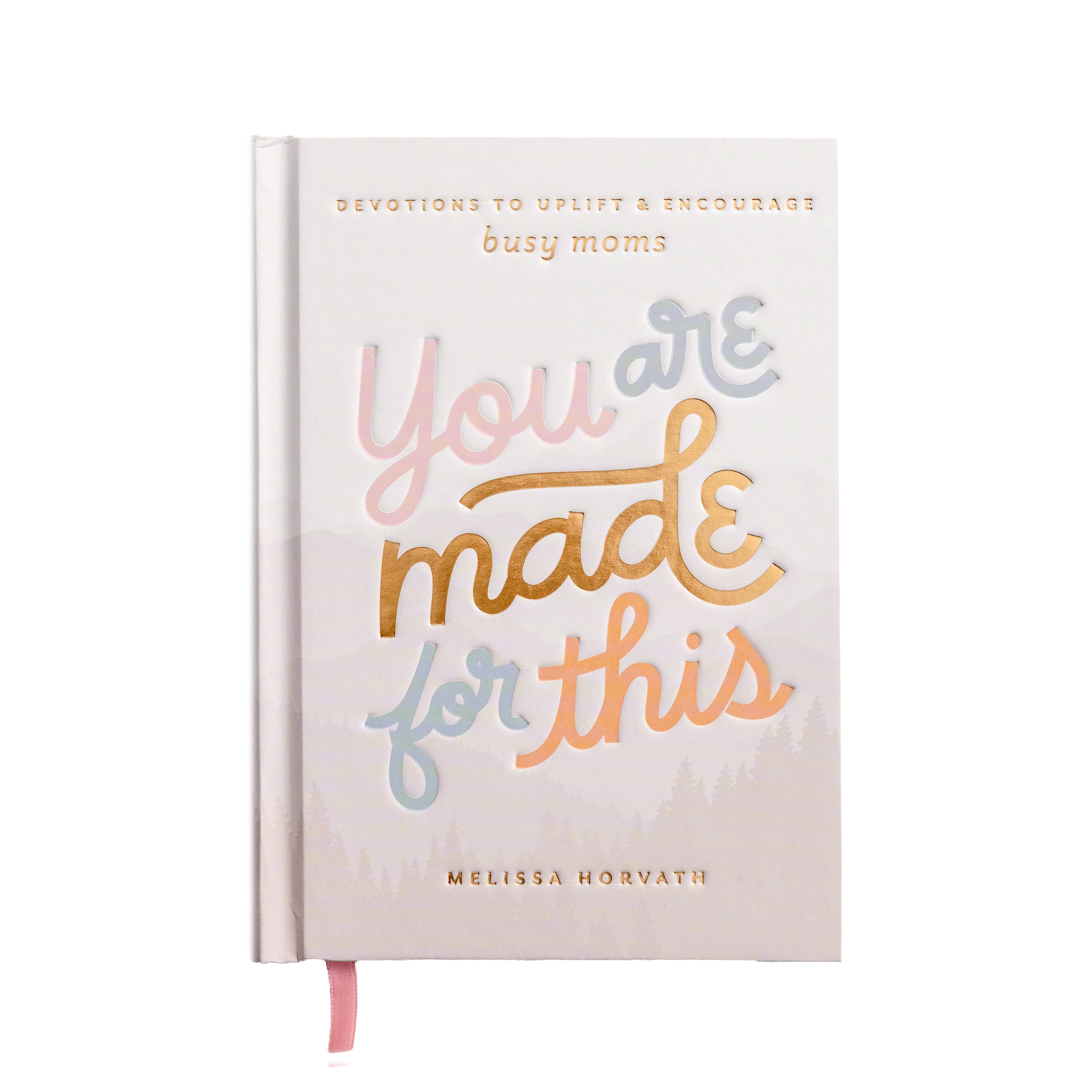 You Are Made For This: Devotions To Uplift & Encourage Moms-310 Gift-Sweet Water Decor-The Lovely Closet, Women's Fashion Boutique in Alexandria, KY